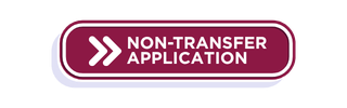 Maroon rounded rectangular button with a double-arrow icon and the text “NON-TRANSFER APPLICATION.”